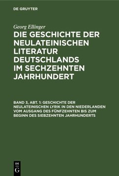 Cover Geschichte der neulateinischen Lyrik in den Niederlanden vom Ausgang des fünfzehnten bis zum Beginn des siebzehnten Jahrhunderts (eBook, PDF)