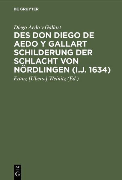 Des Don Diego de Aedo y Gallart Schilderung der Schlacht von Nördlingen (i.J. 1634) (eBook, PDF)