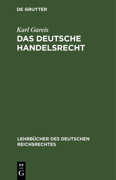 Das Deutsche Handelsrecht (eBook, PDF) Das Deutsche Handelsrecht (eBook, PDF)
