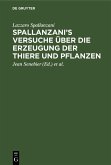 Spallanzani's Versuche über die Erzeugung der Thiere und Pflanzen (eBook, PDF)
