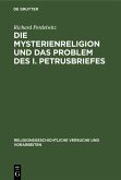Die Mysterienreligion und das Problem des I. Petrusbriefes (eBook, PDF)