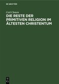 Die Reste der primitiven Religion im ältesten Christentum (eBook, PDF)