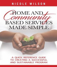Home and Community Based Services Made Simple (eBook, ePUB) - Wilson, Nicole