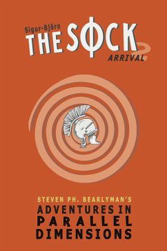 The Sock - Book 2: Arrival (Adventures in Parallel Dimensions, #2) (eBook, ePUB) - Sigur-Björn