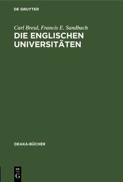 Die englischen Universitäten (eBook, PDF) - Breul, Carl; Sandbach, Francis E.
