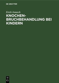 Knochenbruchbehandlung bei Kindern (eBook, PDF) - Jonasch, Erich
