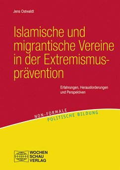Islamische und migrantische Vereine in der Extremismusprävention (eBook, PDF) - Ostwaldt, Jens