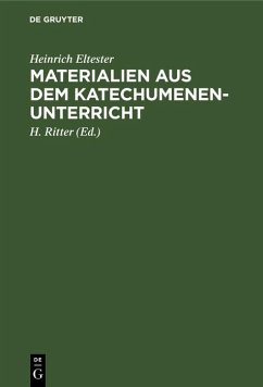 Materialien aus dem Katechumenen-Unterricht (eBook, PDF) - Eltester, Heinrich