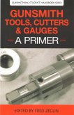 Gunsmith Tools, Cutter & Gauges (eBook, ePUB)