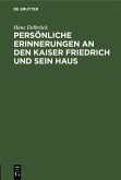 Persönliche Erinnerungen an den Kaiser Friedrich und sein Haus (eBook, PDF)