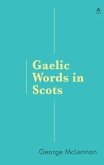 Gaelic Words in Scots (eBook, ePUB) Gaelic Words in Scots (eBook, ePUB)
