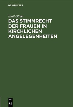 Cover Das Stimmrecht der Frauen in kirchlichen Angelegenheiten (eBook, PDF)