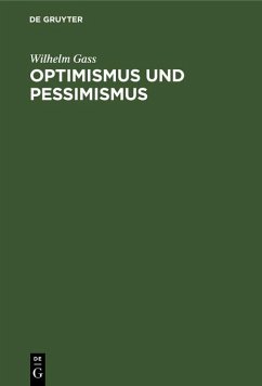 Optimismus und Pessimismus (eBook, PDF) - Gass, Wilhelm