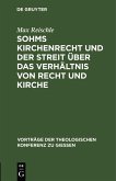 Sohms Kirchenrecht und der Streit über das Verhältnis von Recht und Kirche (eBook, PDF)