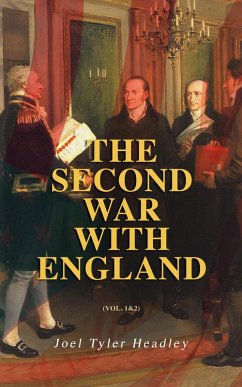 The Second War with England (Vol. 1&2) (eBook, ePUB) - Headley, Joel Tyler