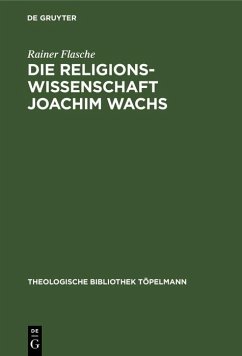 Die Religionswissenschaft Joachim Wachs (eBook, PDF) - Flasche, Rainer