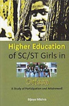 Higher Education of Sc/St Girls In Orissa A Study of Participation And Attainment (eBook, ePUB) - Mishra, Bijoya