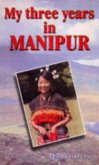 My three Years In Manipur (eBook, ePUB)