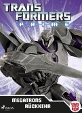 Transformers - Prime - Megatrons Rückkehr (eBook, ePUB)