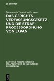 Das Gerichtsverfassungsgesetz und die Strafprozessordnung von Japan (eBook, PDF)