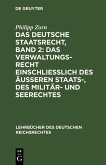 Das deutsche Staatsrecht, Band 2: Das Verwaltungsrecht einschließlich des äußeren Staats-, des Militär- und Seerechtes (eBook, PDF)