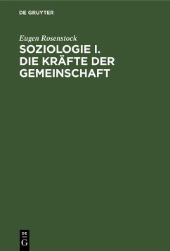 Soziologie I. Die Kräfte der Gemeinschaft (eBook, PDF) - Rosenstock, Eugen