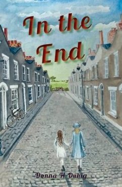 In the End (eBook, ePUB) - Duhig, Donna H