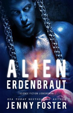 Alien - Erdenbraut: Science Fiction Liebesroman (eBook, ePUB) - Foster, Jenny
