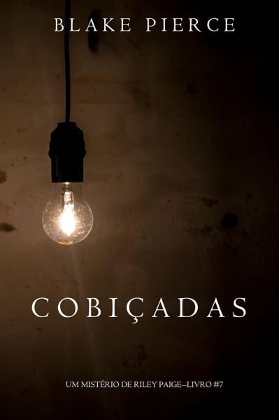 Cobiçadas (Um Mistério de Riley Paige-Livro 7) (eBook, ePUB)