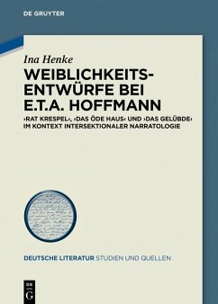 Weiblichkeitsentwürfe bei E.T.A. Hoffmann (eBook, PDF) - Henke, Ina