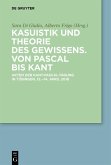 Kasuistik und Theorie des Gewissens. Von Pascal bis Kant (eBook, PDF) Kasuistik und Theorie des Gewissens. Von Pascal bis Kant (eBook, PDF)