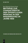 Beiträge zur Charakteristik der öffentlichen Meinung in der Rheinprovinz im Jahre 1859 (eBook, PDF)