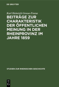 Beiträge zur Charakteristik der öffentlichen Meinung in der Rheinprovinz im Jahre 1859 (eBook, PDF) - Grosse-Freese, Karl Heinrich