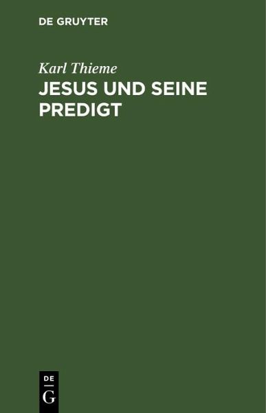 Jesus und seine Predigt (eBook, PDF) Jesus und seine Predigt (eBook, PDF)