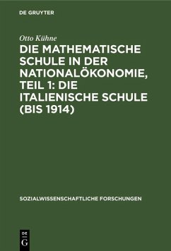 Die mathematische Schule in der Nationalökonomie, Teil 1: Die italienische Schule (bis 1914) (eBook, PDF) - Kühne, Otto