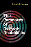 The Paradoxes of Network Neutralities (eBook, ePUB) The Paradoxes of Network Neutralities (eBook, ePUB)