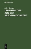 Lebensbilder aus der Reformationszeit (eBook, PDF)