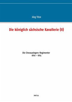 Die königlich sächsische Kavallerie (II) (eBook, ePUB)