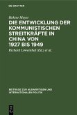 Die Entwicklung der kommunistischen Streitkräfte in China von 1927 bis 1949 (eBook, PDF)