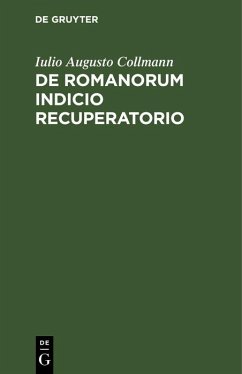 De Romanorum indicio recuperatorio (eBook, PDF) - Collmann, Iulio Augusto