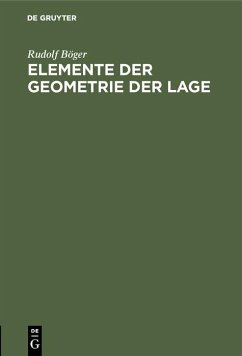 Elemente der Geometrie der Lage (eBook, PDF) - Böger, Rudolf