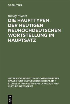 Die Haupttypen der heutigen neuhochdeutschen Wortstellung im Hauptsatz (eBook, PDF) - Blümel, Rudolf