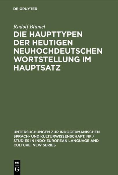 Die Haupttypen der heutigen neuhochdeutschen Wortstellung im Hauptsatz (eBook, PDF) Die Haupttypen der heutigen neuhochdeutschen Wortstellung im Hauptsatz (eBook, PDF)