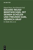 Eduard Reuss' Briefwechsel mit seinem Schüler und Freunde Karl Heinrich Graf (eBook, PDF)