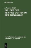 Die Idee des Reiches Gottes in der Theologie (eBook, PDF)
