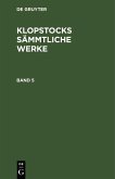 Friedrich Gottlieb Klopstock: Klopstocks sämmtliche Werke. Band 5 (eBook, PDF)