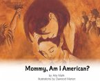 Mommy, Am I American? (eBook, ePUB)