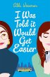 I Was Told It Would Get Easier (eBook,... - Bild 1