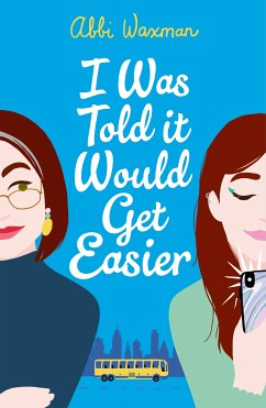 I Was Told It Would Get Easier (eBook, ePUB) - Waxman, Abbi