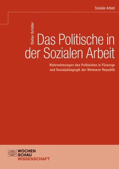 Das Politische in der Sozialen Arbeit (eBook, PDF) - Schäfer, Stefan